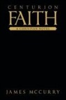 James McCurry - Centurion Faith