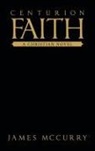 James McCurry - Centurion Faith