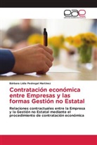 Bárbara Lidia Pedregal Martínez - Contratación económica entre Empresas y las formas Gestión no Estatal