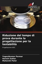 Yogeshkumar Parmar, Maharshi Patel, Haresh Suthar - Riduzione del tempo di prova durante la progettazione per la testabilità