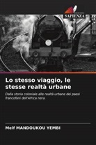 Melf Mandoukou Yembi - Lo stesso viaggio, le stesse realtà urbane