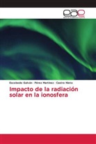 Escobedo Galván, Pérez Martínez, Castro Nieto - Impacto de la radiación solar en la ionosfera