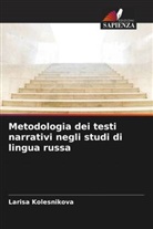Larisa Kolesnikova - Metodologia dei testi narrativi negli studi di lingua russa