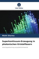 Mohit Sharma - Superkontinuum-Erzeugung in photonischen Kristallfasern