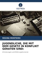 Regina Monteiro - JUGENDLICHE, DIE MIT DEM GESETZ IN KONFLIKT GERATEN SIND: