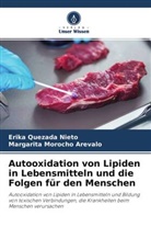 Margarita Morocho Arevalo, Erika Quezada Nieto - Autooxidation von Lipiden in Lebensmitteln und die Folgen für den Menschen