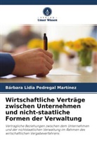 Bárbara Lidia Pedregal Martínez - Wirtschaftliche Verträge zwischen Unternehmen und nicht-staatliche Formen der Verwaltung