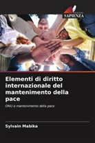 Sylvain Mabika - Elementi di diritto internazionale del mantenimento della pace