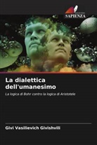 Givi Vasilievich Givishvili - La dialettica dell'umanesimo