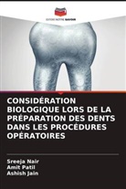 Ashish Jain, Sreeja Nair, Amit Patil - CONSIDÉRATION BIOLOGIQUE LORS DE LA PRÉPARATION DES DENTS DANS LES PROCÉDURES OPÉRATOIRES