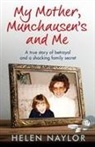 Helen Naylor - My Mother, Munchausen's and Me
