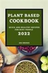 Joe Brown - PLANT BASED COOKBOOK 2022