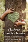 Chuck Geddes - Children and Complex Trauma