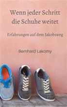 Bernhard Lakomy, Bernhard Lakomy - Wenn jeder Schritt die Schuhe weitet