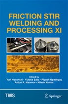 Yuri Hovanski, Nilesh Kumar, Anton A. Naumov, Yutaka Sato, Piyush Upadhyay, Piyush Upadhyay et al - Friction Stir Welding and Processing XI