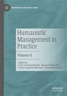 Claus Dierksmeier, Ernst von Kimakowitz, Carlos Largacha-Martínez, Carlos Largacha-Martínez et al, Hanna Schirovsky, Ernst von Kimakowitz - Humanistic Management in Practice