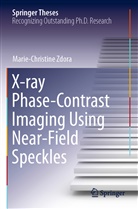 Marie-Christine Zdora - X-ray Phase-Contrast Imaging Using Near-Field Speckles