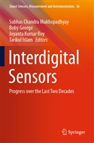 Boby George, Tarikul Islam, Joyanta Kumar Roy et al, Subhas Chandra Mukhopadhyay, Joyanta Kumar Roy - Interdigital Sensors