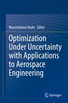 Massimiliano Vasile - Optimization Under Uncertainty with Applications to Aerospace Engineering