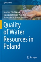 Katarzyna Kubiak-Wójcicka, Abdelazim M Negm, Abdelazim M Negm, Martina Zele¿áková, Martina Zelenáková - Quality of Water Resources in Poland