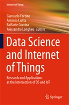 Giancarlo Fortino, Raffaele Gravina, Raffaele Gravina et al, Antonio Liotta, Alessandro Longheu - Data Science and Internet of Things