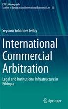 Seyoum Yohannes Tesfay - International Commercial Arbitration