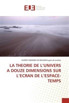 Audrey Kibamba de Bouansa gare de Lumière - LA THEORIE DE L'UNIVERS A DOUZE DIMENSIONS SUR L'ECRAN DE L'ESPACE-TEMPS