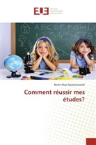 Bertin Mayi Dipadianzambi - Comment réussir mes études?