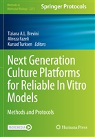 Tiziana A. L. Brevini, Tiziana A.L. Brevini, Alireza Fazeli, Kursad Turksen - Next Generation Culture Platforms for Reliable In Vitro Models
