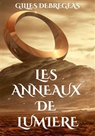 Gilles Debregeas - Les Anneaux de Lumière