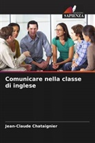 Jean-Claude Chataignier - Comunicare nella classe di inglese