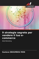 Gustave EBOUMBOU MON - 9 strategie segrete per vendere il tuo e-commerce