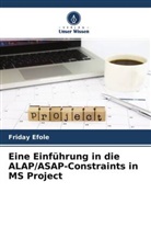 Friday Efole - Eine Einführung in die ALAP/ASAP-Constraints in MS Project