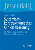 Andreas Wolfs - Systemisch-konstruktivistisches Clinical Reasoning