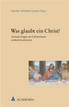 Guido Joosten, Josef Schmidt, Harald Schöndorf - Was glaubt ein Christ?