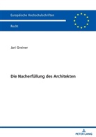 Jari Greiner - Die Nacherfüllung des Architekten