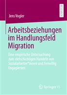 Jens Vogler - Arbeitsbeziehungen im Handlungsfeld Migration