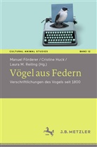 Manuel Förderer, Cristine Huck, Laura M Reiling, Laura Marie Reiling, Laura M. Reiling, Laura Marie Reiling - Vögel aus Federn