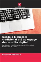 Bernard Kabuatila - Desde a biblioteca tradicional até ao espaço de consulta digital