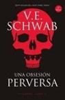 Victoria Schwab - Una Obsesion Perversa -V2*