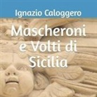 Ignazio Caloggero - Mascheroni e Volti di Sicilia