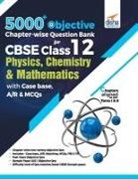 Disha Experts - 5000+ Objective Chapter-wise Question Bank for CBSE Class 12 Physics, Chemistry & Mathematics with Case base, A/R & MCQs