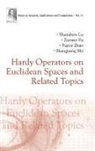 Fayou Zhao, Zunwei Fu, Shanzhen Lu, Lu Shanzhen, Shanzhen Lu, Zunwei Fu Fayou Zhao &amp; Sha Shanzhen Lu... - Hardy Operators On Euclidean Spaces And Related Topics