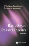 Wolfgang Baumjohann, Baumjohann Wolfgang, Rudolf A Treumann, Rudolf A Treumann, Rudolf A. Treumann, Wolfgang Baumjohann... - Basic Space Plasma Physics (Third Edition)