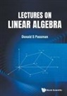 Donald S Passman, Donald S Passman, Donald S. Passman - Lectures On Linear Algebra