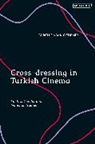 Burcu Dabak - Cross-dressing in Turkish Cinema