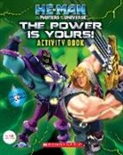 Shelby Curran, Scholastic - He Man and the Masters of the Universe Activity Book 1: The Power Is
