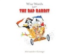 Alexander George - Wise Words from the Bad Rabbit