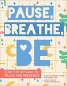 Megan Borgert-Spaniol, Megan Kukla Borgert-Spaniol, Lauren Kukla, Aruna Rangarajan - Pause, Breathe, Be