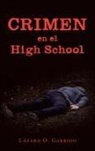 Lázaro O. Garrido - Crimen En El High School